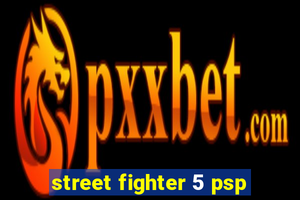 street fighter 5 psp